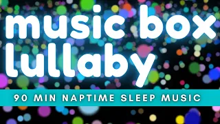 A 90 Minute Lullaby, Music Box Lullaby for babies