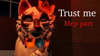 Trust me | mep part 7 | for @OrioleClaws