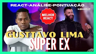 REACT + ANÁLISE + PONTUAÇÃO | Gusttavo Lima - Super Ex (O Embaixador The Legacy)