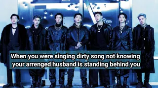 When you sang adult song not knowing your arrenged husband is standing behind you (BTS ff) BTS ot7
