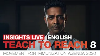 Insights Live #7: Early learning on cholera, cervical cancer, humanitarian crises (Teach to Reach 8)