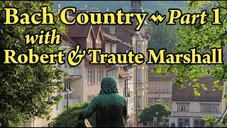 MITA Session: Bach Country, Part 1 (the early years), with Robert and Traute Marshall