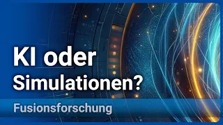 Fusionsforschung • Computersimulation oder Künstliche Intelligenz | Hartmut Zohm