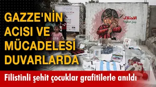 Gazze'nin acısı ve mücadelesi duvarlarda: Filistinli şehit çocuklar grafitilerle anıldı