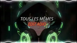 TOUS LES MÊMES AUDIO EDIT