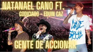 Gente de accionar - Natanael Cano ft. Codiciado, Eduin Caz (En vivo 2023) 🔥