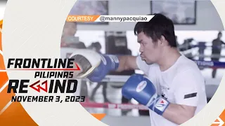 Frontline Pilipinas Rewind | November 3, 2023 #FrontlineRewind