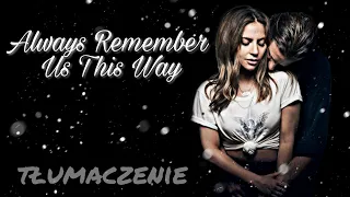 lady gaga - always remember us this way // tłumaczenie