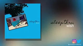 sleepthru- wish (MY NEW BAND)