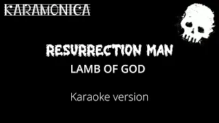 Resurrection Man - Lamb of God - Karaoke version