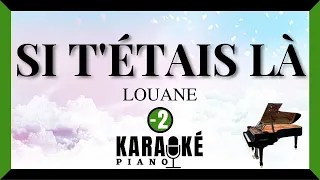 Si t'étais là - Louane (Karaoké Piano Français - Lower Key)