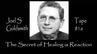Joel S Goldsmith  The Secret of Healing is Reaction Tape 81a