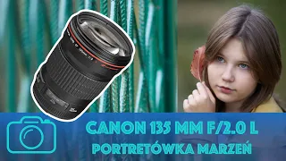 Canon EF 135 mm f 2 0 - czy to król portretu?