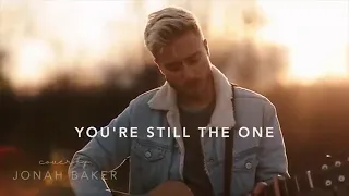 You're still the one - Shaina Twain Acoustic cover by : Jonah Baker