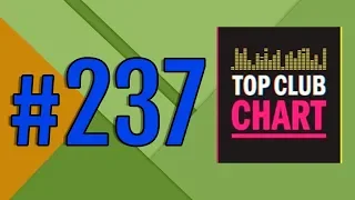 Top Club Chart #237 - Top 25 Dance Tracks (26.10.2019)