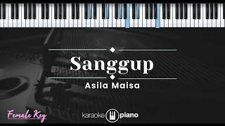 Sanggup - Asila Maisa (KARAOKE PIANO - FEMALE KEY)