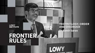 Frontier Rules: Technology, order and disorder - Dr Samir Saran