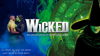 Wicked the Musical - As Long As You’re Mine