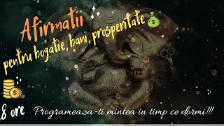 AFIRMATII PENTRU BOGATIE, BANI, PROSPERITATE🤑  Programeaza-ti mintea in timpul somnului 🎧 8 ore