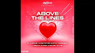 Above The Lines Riddim Mix (Full) Feat. Alaine, Christopher Martin, Ce'cile, D Major (Februari 2024)