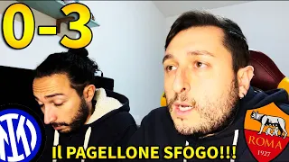 🤬 UMILIATI‼️ ROMA-INTER 0-3 [Il PAGELLONE SFOGO]