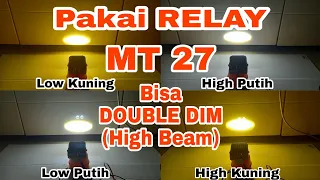 Cara MT27 Double Dim Highbeam dengan Relay