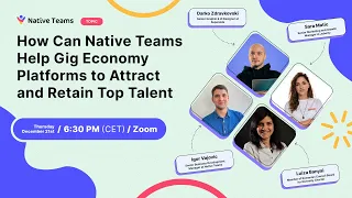 How Native Teams Can Help Gig Economy Platforms To Attract and Retain Top Talent