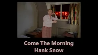 Come The Morning Hank Snow with Lyrics