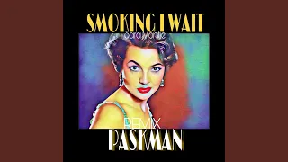 Smoking I Wait (Remix)