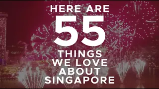 55 Things We Love About Singapore