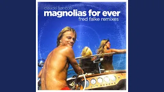 Magnolias for Ever (Fred Falke Club Remix)