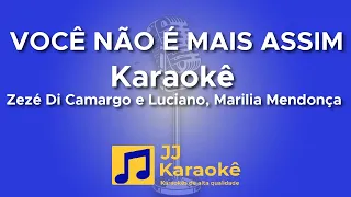 Você não é mais assim - Zezé Di Camargo e Luciano, Marilia Mendonça - Karaokê