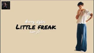 Little Freak - Harry Styles - مترجمة