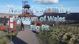 Big Pit. National Mining Museum of Wales....Our Day Out.