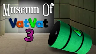 Museum Of VatVat 3 - Teaser Trailer 2