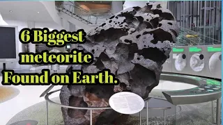 TOP 6 Biggest Meteorite on Earth. #meteorite #meteor