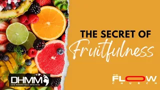 The Secret Of Fruitfulness | Dag Heward-Mills