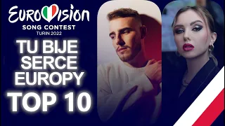 🇵🇱Tu Bije Serce Europy: Top 10 (Poland Eurovision 2022)