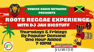 THE ROOTS REGGAE EXPERIENCE | 31 | Host | DJ JAH Bigstuff |