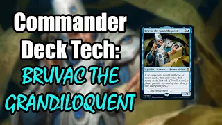 Bruvac the Grandiloquent Commander Deck Tech