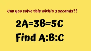 2A=3B=5C find A:B:C!! Can you solve this within 3 seconds? SSC CGL question 2018