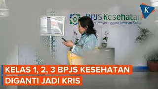 Kelas BPJS Kesehatan Diganti Jadi KRIS, Tarif Iuran Berbeda