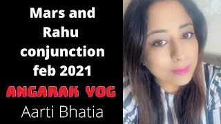 Mars and Rahu Conjunction February 2021Angarak Yog All Ascendents Moon Signs by Aarti Bhatia