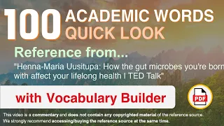 100 Academic Words Quick Look Ref from "How the gut microbes you're [...] your lifelong health, TED"