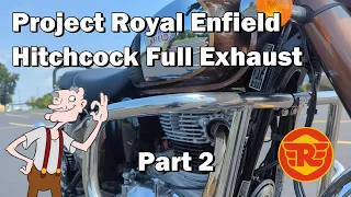 Project Royal Enfield Part 2: RE Classic 350 - Hitchcock Full Exhaust - Does More Loud = More Fast?