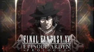 FINAL FANTASY XV - EPISODE ARDYN PROLOGUE Teaser Trailer @ 1080p HD ✔