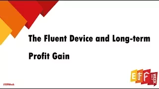 The Fluent Device and Long-Term Profit Gain - EffWeek 2017 - Effectiveness Week - IPA