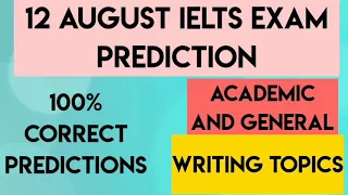 12 August 2021 Ielts Exam Prediction// Academic and General// Writing Topics