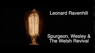 Spurgeon Wesley & Welsh Revival - Leonard Ravenhill