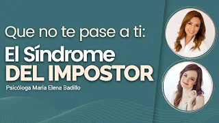 QUE NO TE PASE A TI:  "EL SÍNDROME DEL IMPOSTOR"  | Psicóloga Maria Elena Badillo y @avtarsaraswati